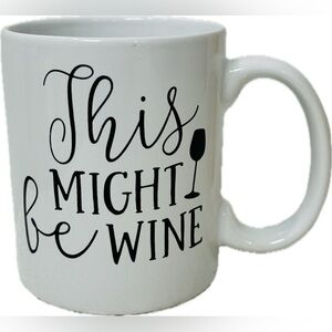 “This Might be Wine” Mug
